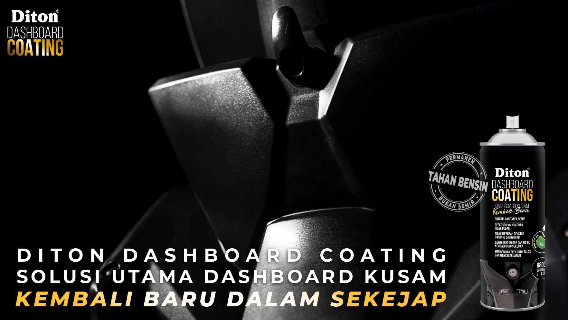 Bukan Semir, Ini Dia Diton Dashboard Coating – Solusi Utama Dashboard Kusam Kembali Baru Dalam Sekejap