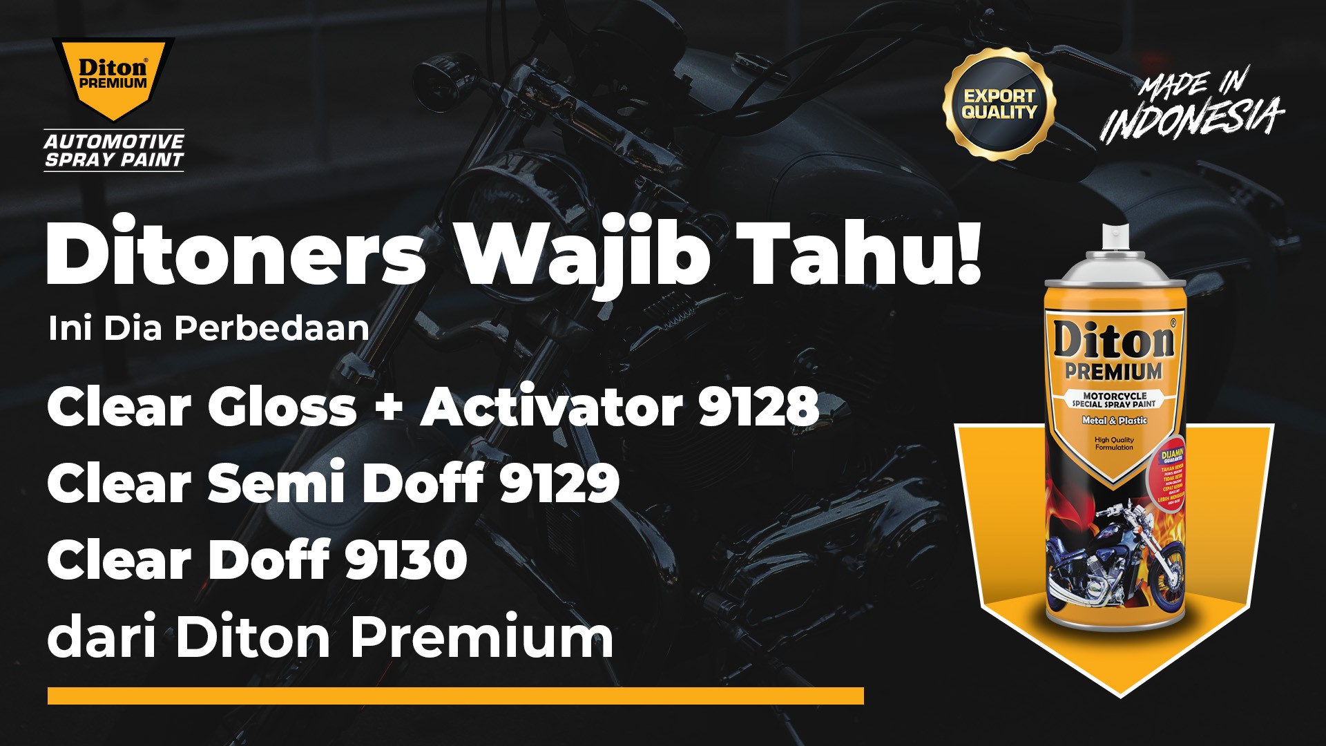 Ditoners Wajib Tahu! Ini Dia Perbedaan Clear Gloss + Activator 9128, Clear Semi Doff 9129, dan Clear Doff 9130 dari Diton Premium